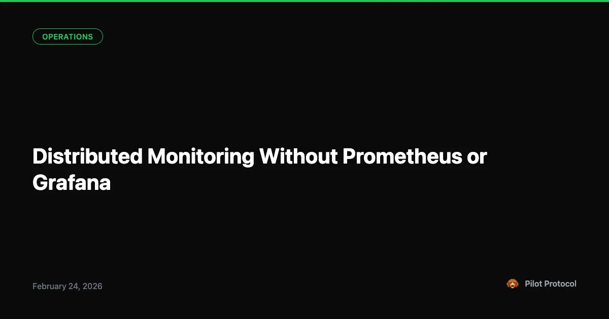 Distributed Monitoring Without Prometheus or Grafana